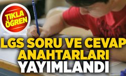 LGS sınavı cevap anahtarları yayımlandı