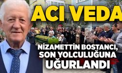 Acı veda: Nizamettin Bostancı, son yolculuğuna uğurlandı