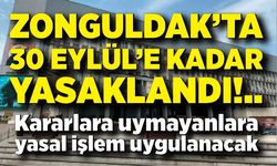 Zonguldak Valiliği 30 Eylül’e kadar yasakladı; Kararlara uymayanlara yasal işlem uygulanacak