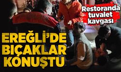 Ereğli'de bıçaklar konuştu: Restoranda tuvalet kavgası