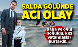 Salda Gölü'ne giren baba ve oğul boğuldu, kızı vatandaşlar kurtardı