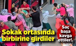 Kadınlar sokak ortasında birbirine girdi, saç baş yoldular