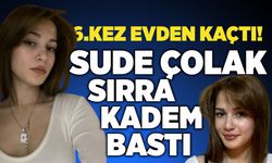 6. kez evden kaçtı: Sude Solak sırra kadem bastı!