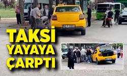 Taksi yayaya çarptı