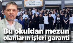 Bu okuldan mezun olanların işleri garanti