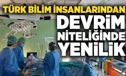 Türk bilim insanlarından devrim niteliğinde yenilik