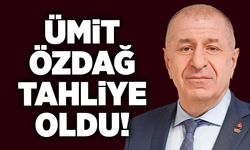 Ümit Özdağ tahliye oldu!