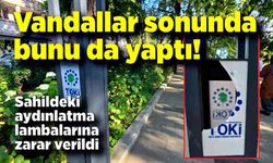 Vandallar sonunda bunu da yaptı! Sahildeki aydınlatma lambalarına zarar verildi
