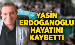 Yasin Erdoğanoğlu hayatını kaybetti