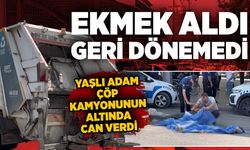 Ekmek aldı geri dönemedi: Yaşlı adam çöp kamyonunun altında can verdi