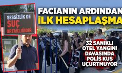 Facianın ardından ilk hesaplaşma: 32 sanıklı otel yangını davasında polis kuş uçurtmuyor
