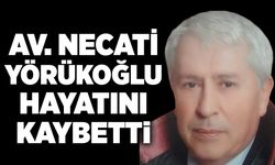 Av. Necati Yörükoğlu hayatını kaybetti