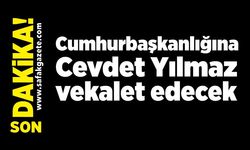 Cumhurbaşkanlığına Cevdet Yılmaz vekalet edecek