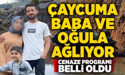 Çaycuma baba ve oğula ağlıyor: Cenaze programı belli oldu
