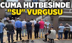 Cuma hutbesinde "Su" vurgusu