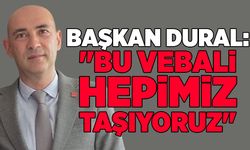 Başka Dural: "Bu vebali hepimiz taşıyoruz"