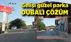 Gelişi güzel parka dubalı çözüm