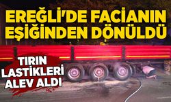 Ereğli'de facianın eşiğinden dönüldü: Tırın lastikleri alev aldı