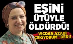 Eşini ütüyle öldürdü! “Vicdan azabı çekiyorum” dedi