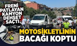 Freni patlayan kamyon dehşet saçtı: Motosikletlinin bacağı koptu