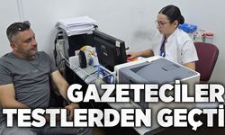 Gazeteciler testlerden geçti