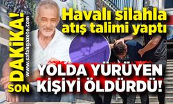 Havalı silahla atış talimi yaptı; yolda yürüyen kişi öldü