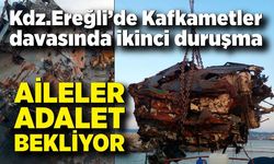 7 mürettebatı kayıp Kafkametler davasında ikinci duruşma: Aileler adalet bekliyor
