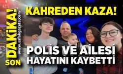 Kahreden kaza; Polis ve ailesi hayatını kaybetti