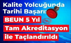 BEUN'a YÖKAK’tan 5 yıllık kurumsal akreditasyon