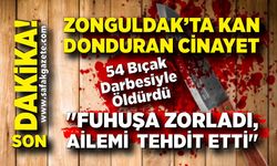 Zonguldak'ta kan donduran cinayet! 54 bıçak darbesiyle öldürdü