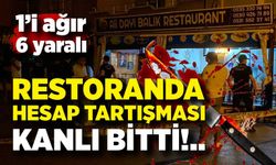 Restoranda hesap tartışması kanlı bitti: 6 yaralı