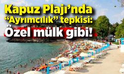 Kapuz Plajı’nda “ayrımcılık” tepkisi: Özel mülk gibi!