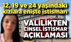 3 kıza eniştesinin istismar iddialarına valilikten açıklama geldi