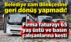 Belediye geri dönüş yapmadı! Firma faturayı 65 yaş üstü ve basın çalışanlarına kesti