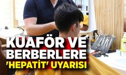 Kuaför ve berberlere 'hepatit' uyarısı
