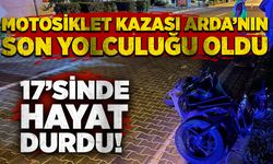 17’sinde hayat durdu! Motosiklet kazası Arda’nın son yolculuğu oldu