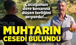 Dere kenarında kaybolan eski muhtarın cesedi bulundu