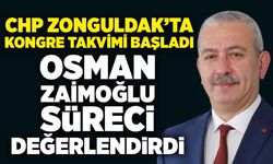 CHP Zonguldak’ta kongre takvimi başladı: Osman Zaimoğlu süreci değerlendirdi