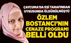Çaycuma'da eşi tarafından uykusunda öldürülmüştü:  Özlem Bostancı’nın cenaze programı belli oldu