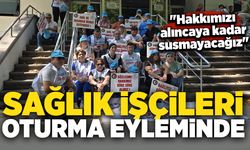 "Hakkımızı alıncaya kadar susmayacağız": Sağlık işçileri oturma eyleminde