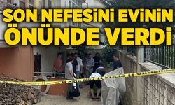 Son nefesini evinin önünde verdi