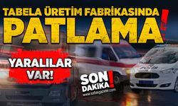 Tabela üretim fabrikasında patlama: Yaralılar var