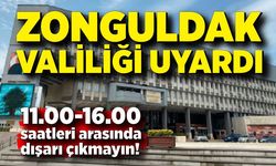 Zonguldak valiliği uyardı: “11.00-16.00 saatleri arasında dışarı çıkmayın”