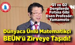 Zonguldak'tan Bilimsel Sıçrama! Matematik Dünyasının Dev İsmi BEÜN'de Parlıyor!