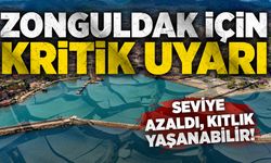 Zonguldak için kritik uyarı: Seviye azaldı, kıtlık yaşanabilir!