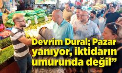 CHP İl Başkanı Dural Soğuksu pazarında: “Pazar yanıyor, iktidarın umurunda değil”