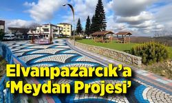 Elvanpazarcık’ta ‘Meydan Projesi’ yapılıyor