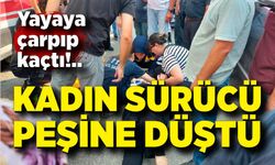 Yayaya çarpıp kaçtı, kadın sürücü peşine düştü