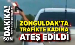 Zonguldak’ta trafikte kadına ateş edildi