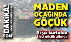Maden ocağında göçük; 3 işçi kurtuldu, 1 işçiye ulaşılmaya çalışılıyor